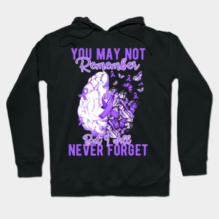 You Mau Not Remember But I Will Never Forget Hoodie